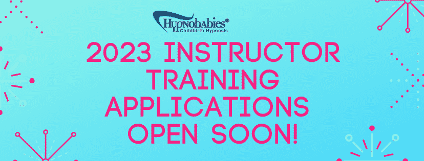 2023 Hypnobabies Instructor training applications open soon